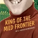 Árcsökkenés King of the Mild Frontier byCrutcher, Chris;