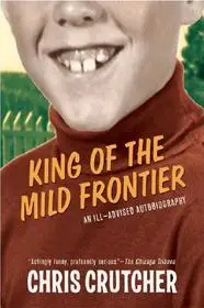 Árcsökkenés King of the Mild Frontier byCrutcher, Chris;