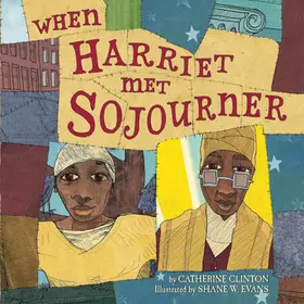 When Harriet Met Sojourner byClinton, Catherine; Vedd meg most