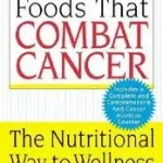 Foods That Combat Cancer byGreenwood-Robinson, Maggie; Outlet