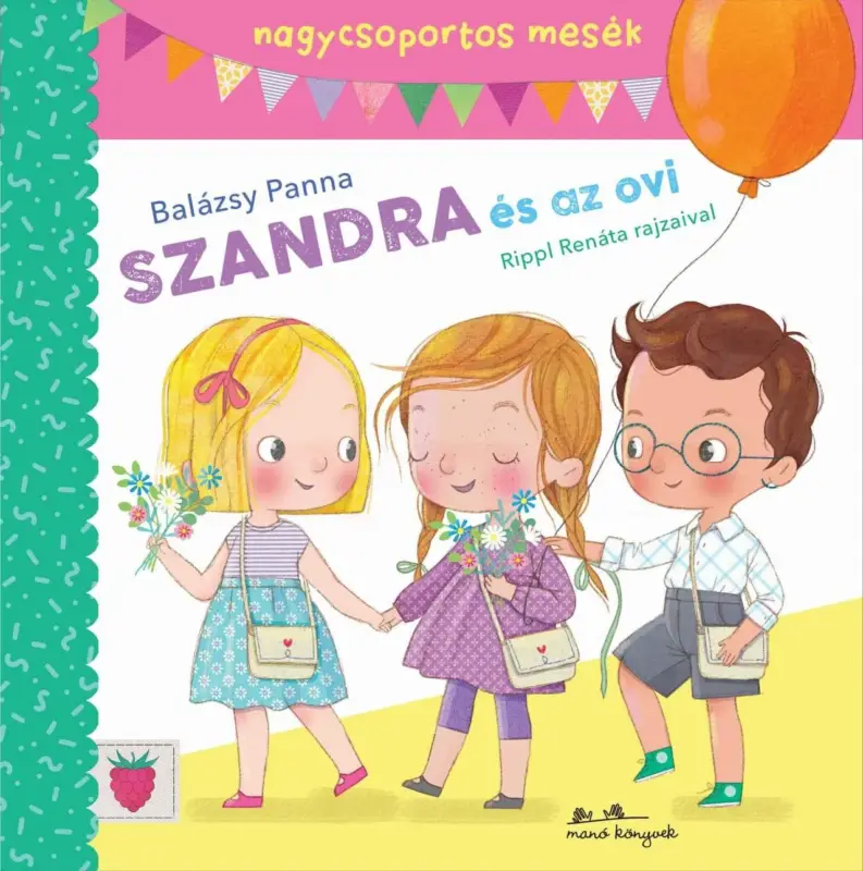 Korlátozott ajánlat Szandra és az ovi - Mesék nagycsoportosoknak