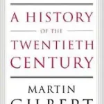 A History of the Twentieth Century byGilbert, Martin; Ne maradj le
