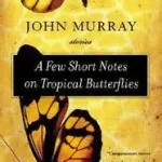 Vásárlói kedvenc A Few Short Notes on Tropical Butterflies byMurray, John;