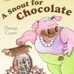 A Snout for Chocolate byCazet, Denys; Ajánlat