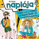 Újdonság Hogyan ment az agyamra az idegesítő tesóm az osztálykiránduláson... (A VILÁG LEGSZUPEREBB TITKOS NAPLÓJA)