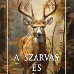A szarvas és vadászata Kihagyhatatlan ajánlat