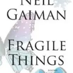 Fragile Things byGaiman, Neil; Legjobb ár