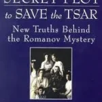 Bestseller The Secret Plot to Save the Tsar byMcNeal, Shay;