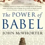 The Power of Babel byMcWhorter, John; Vedd meg most
