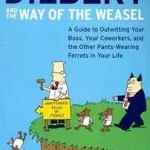 Rendeld meg most Dilbert and the Way of the Weasel byAdams, Scott;