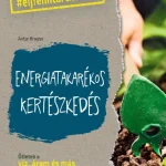 Energiatakarékos kertészkedés Végkiárusítás