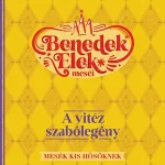 Nézd meg most A vitéz szabólegény - Benedek Elek meséi - Mesék kis hősöknek