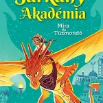 Sárkány Akadémia - Mira és Tűzmondó Különleges ajánlat