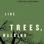 Like Trees, Walking byHoward, Ravi; Legkelendőbb