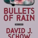 Akció Bullets of Rain bySchow, David J.;