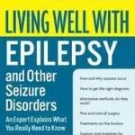 Expressz kézbesítés Living Well with Epilepsy and Other Seizure Disorders byBazil, Carl W.;Sammaritano, Michele R.;
