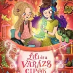 Azonnali szállítás A mágikus lovaglócsizma - Lili és a varázscipők 7.