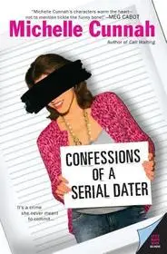 Biztonságos vásárlás Confessions of a Serial Dater byCunnah, Michelle;