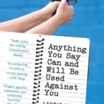 Anything You Say Can and Will Be Used Against You byDrummond, Laurie Lynn; Akció