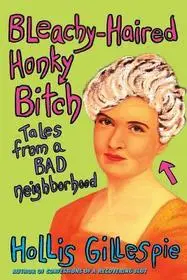 Bleachy-Haired Honky Bitch byGillespie, Hollis; Azonnal elérhető