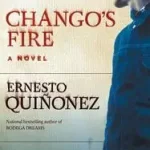 Chango's Fire byQuinonez, Ernesto; Csak ma