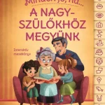 Minden jó, ha a nagyszülőkhöz megyünk! Kihagyhatatlan ajánlat