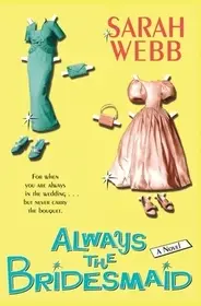 Always the Bridesmaid byWebb, Sarah; Legjobb ár