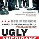 Ugly Americans byMezrich, Ben; Korlátozott ajánlat