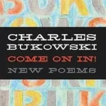 Come on In! byBukowski, Charles; Utolsó esély