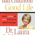 Bad Childhood - Good Life bySchlessinger, Laura; Expressz kézbesítés