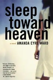 Vásárlói kedvenc Sleep Toward Heaven byWard, Amanda Eyre;