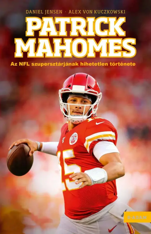 Patrick Mahomes - Az NFL szupersztárjának hihetetlen története Vedd meg online