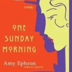 Azonnali szállítás One Sunday Morning byEphron, Amy;