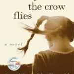 The Way the Crow Flies byMacDonald, Ann-Marie; Kedvezményes ár