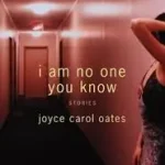 Legkelendőbb I Am No One You Know byOates, Joyce Carol;