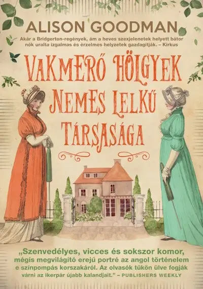 Vakmerő hölgyek nemes lelkű társasága - Vakmerő hölgyek #1 Bestseller