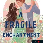A Fragile Enchantment - Törékeny varázs Azonnali szállítás