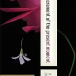 Biztonságos fizetés The Sacrament of the Present Moment byde Caussade, Jean-Pierre;