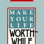 Utolsó esély Make Your Life Worthwhile byFox, Emmet;