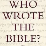 Árengedmény Who Wrote the Bible? byFriedman, Richard Elliott;
