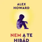 Nem a te hibád - Miért formál át a gyermekkori trauma, és hogyan légy szabad? Legnépszerűbb