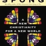 A New Christianity for a New World bySpong, John Shelby; Legkelendőbb