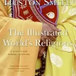 The Illustrated World's Religions bySmith, Huston; Árcsökkenés