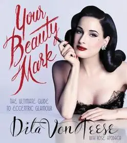 Your Beauty Mark byVon Teese, Dita; Újdonság
