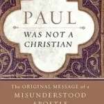 Vásárlói kedvenc Paul Was Not a Christian byEisenbaum, Pamela;