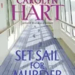 Bestseller Set Sail for Murder byHart, Carolyn;