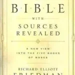 The Bible with Sources Revealed byFriedman, Richard Elliott; Legkelendőbb