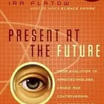 Vásárlói kedvenc Present at the Future byFlatow, Ira;