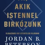 Mi, akik Istennel birkózunk - Eligazodás egy istentelen világban Azonnali szállítás