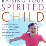 Raising Your Spirited Child Rev Ed (Revised) byKurcinka, Mary Sheedy; Exkluzív ajánlat